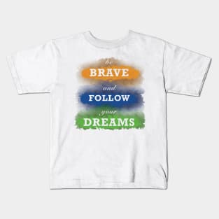 Follow your dreams Kids T-Shirt